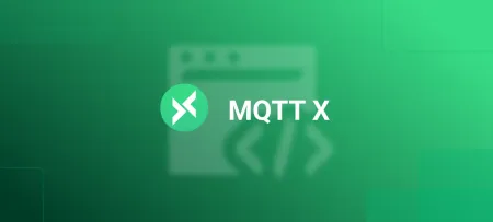 MQTTX:跨平台MQTT 5.0客户端工具
